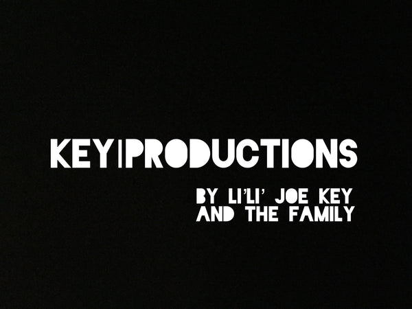 Key Productions by Li’Li’ Joe Key and The Family